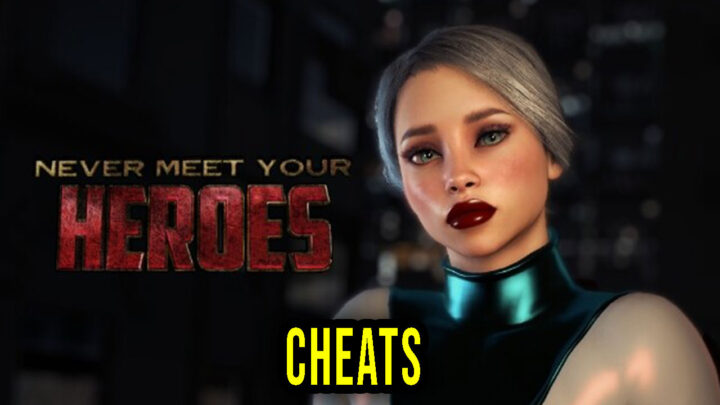 Never Meet Your Heroes – Cheats, Trainers, Codes