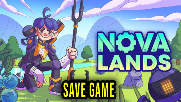 Nova Lands – Save Game – location, backup, installation