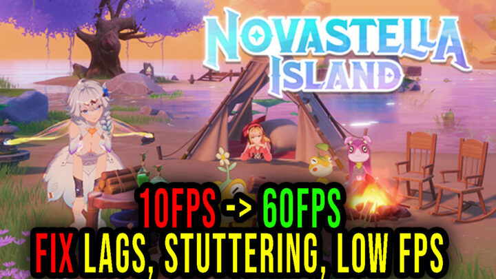 Novastella Island – Lags, stuttering issues and low FPS – fix it!