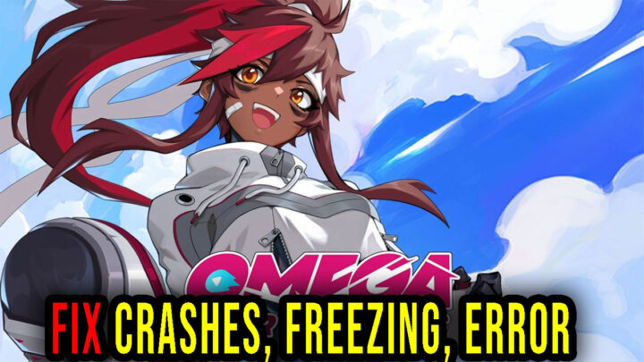 Omega Strikers – Crashes, freezing, error codes, and launching problems – fix it!