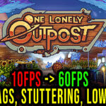 One Lonely Outpost Lag