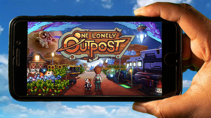 One Lonely Outpost Mobile – How to play on an Android or iOS phone?