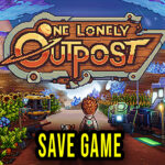 One Lonely Outpost Save Game