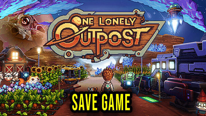 One Lonely Outpost – Save Game – location, backup, installation