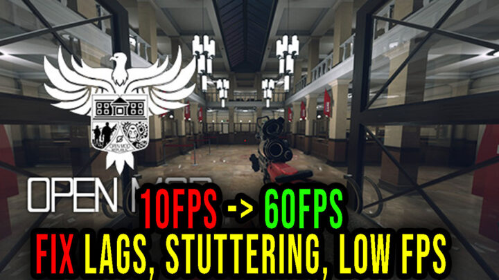 Open Mod – Lags, stuttering issues and low FPS – fix it!