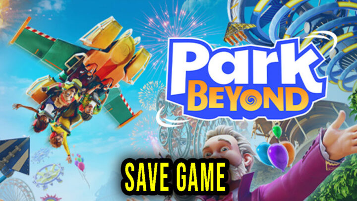 Park Beyond – Save Game – location, backup, installation