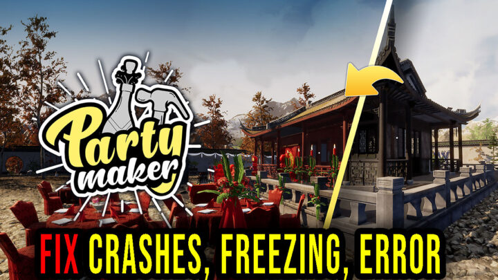 Party Maker – Crashes, freezing, error codes, and launching problems – fix it!