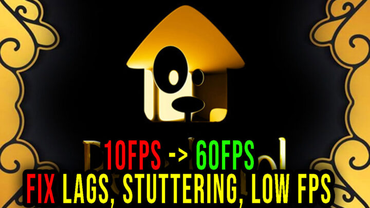 Pets Hotel – Lags, stuttering issues and low FPS – fix it!