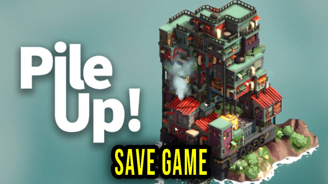 Pile Up! – Save Game – location, backup, installation