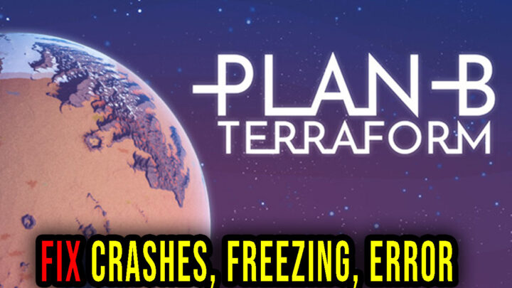 Plan B: Terraform – Crashes, freezing, error codes, and launching problems – fix it!