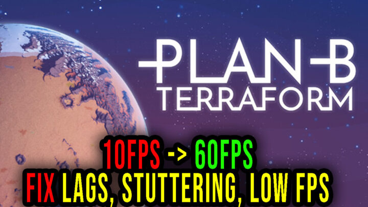Plan B: Terraform – Lags, stuttering issues and low FPS – fix it!