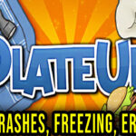 PlateUp! - Crashes, freezing, error codes, and launching problems - fix it!
