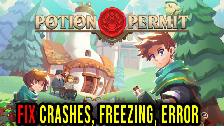 Potion Permit – Crashes, freezing, error codes, and launching problems – fix it!