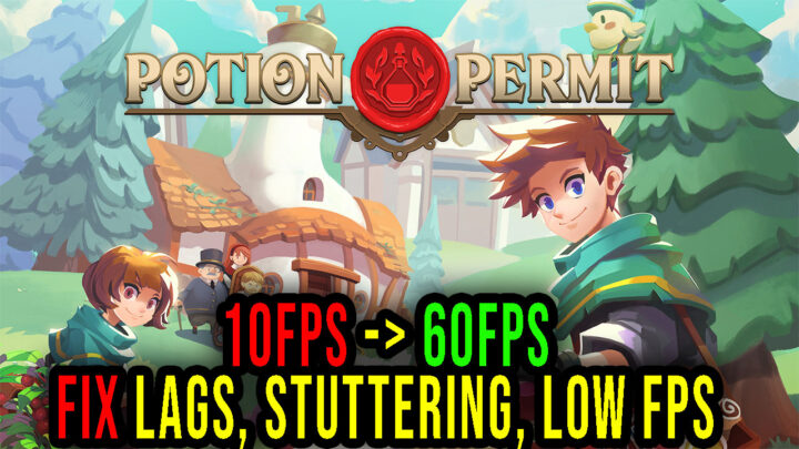 Potion Permit – Lags, stuttering issues and low FPS – fix it!