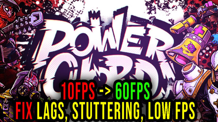 Power Chord – Lags, stuttering issues and low FPS – fix it!