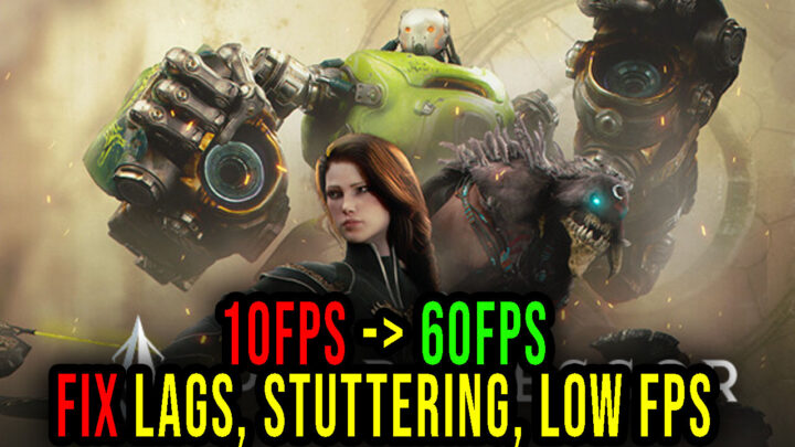 Predecessor – Lags, stuttering issues and low FPS – fix it!