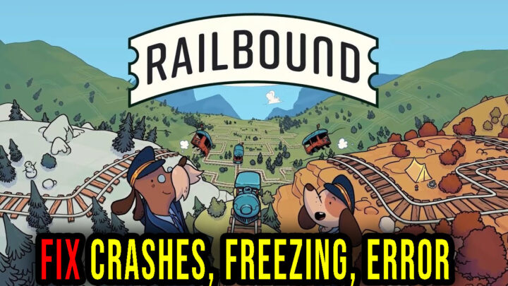 Railbound – Crashes, freezing, error codes, and launching problems – fix it!