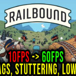 Railbound - Lags, stuttering issues and low FPS - fix it!