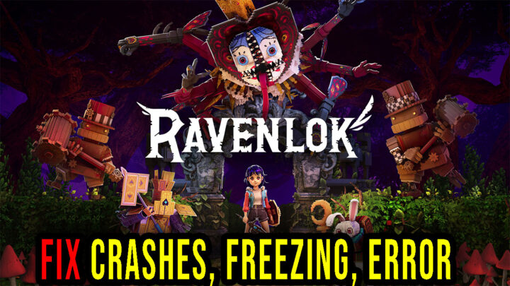 Ravenlock – Crashes, freezing, error codes, and launching problems – fix it!