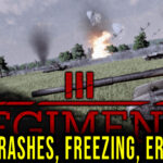 Regiments - Crashes, freezing, error codes, and launching problems - fix it!