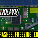 Retro Gadgets - Crashes, freezing, error codes, and launching problems - fix it!
