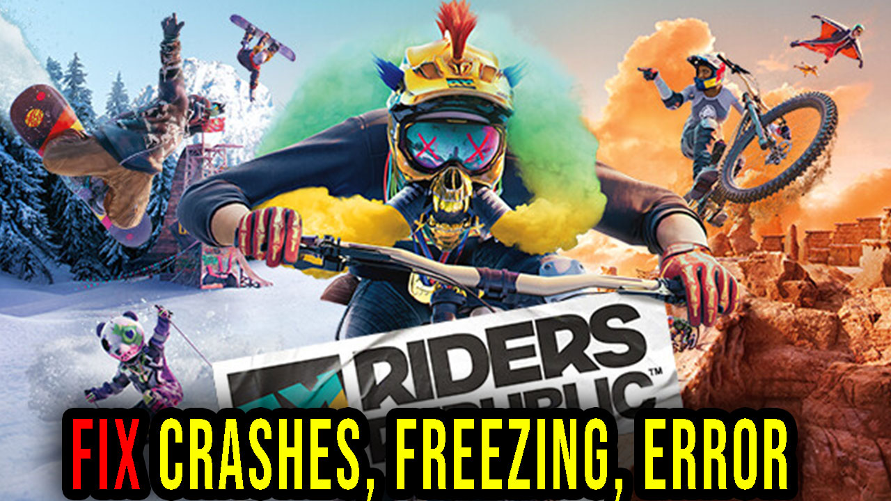 Riders Republic Crashes, freezing, error codes, and launching