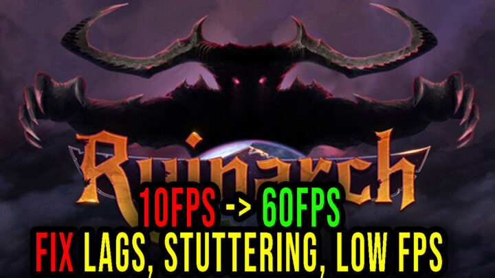 Ruinarch – Lags, stuttering issues and low FPS – fix it!