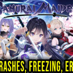 SAMURAI MAIDEN - Crashes, freezing, error codes, and launching problems - fix it!