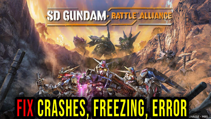SD GUNDAM BATTLE ALLIANCE – Crashes, freezing, error codes, and launching problems – fix it!