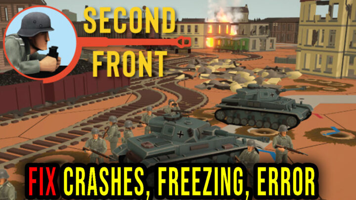 Second Front – Crashes, freezing, error codes, and launching problems – fix it!