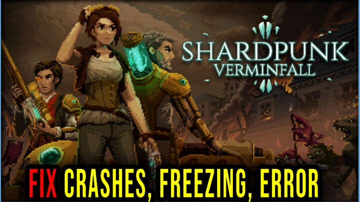 Shardpunk: Verminfall – Crashes, freezing, error codes, and launching problems – fix it!