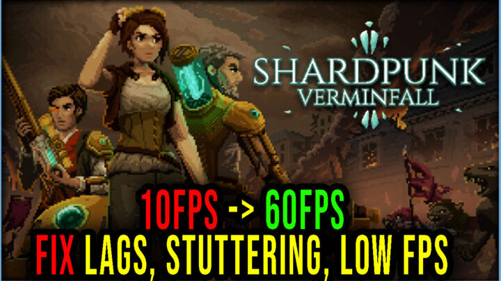 Shardpunk: Verminfall – Lags, stuttering issues and low FPS – fix it!