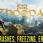Sir Whoopass - Crashes, freezing, error codes, and launching problems - fix it!