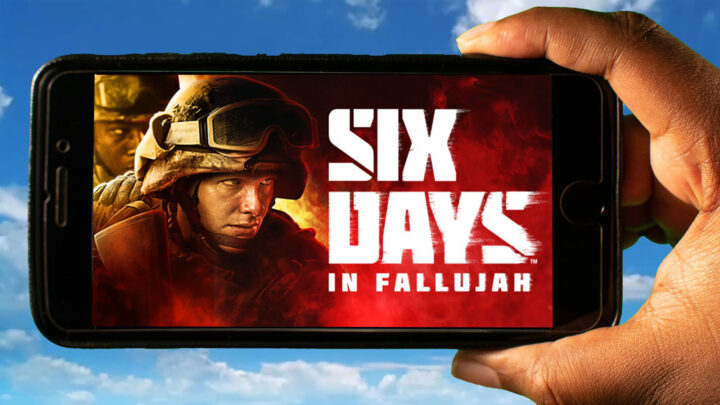 Six Days in Fallujah Mobile – How to play on an Android or iOS phone?