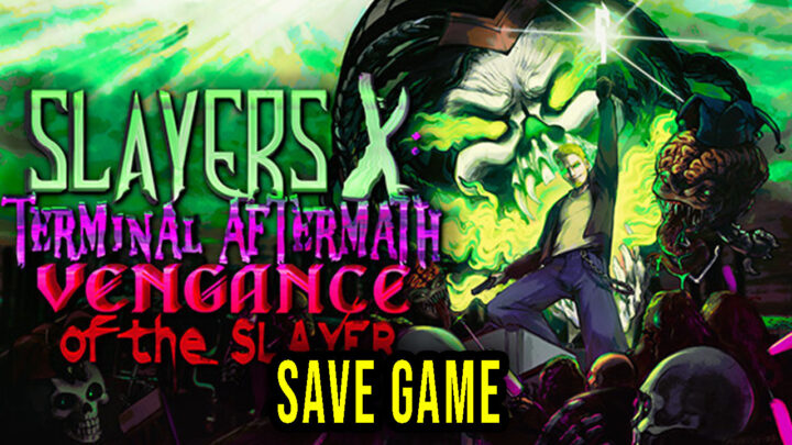 Slayers X – Save Game – location, backup, installation