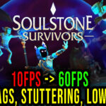 Soulstone-Survivors-Lag