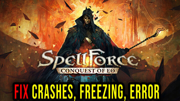 SpellForce: Conquest of Eo – Crashes, freezing, error codes, and launching problems – fix it!