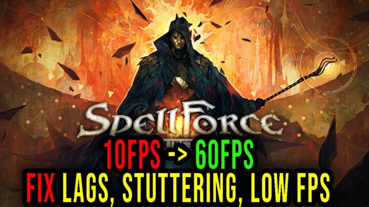 SpellForce: Conquest of Eo – Lags, stuttering issues and low FPS – fix it!