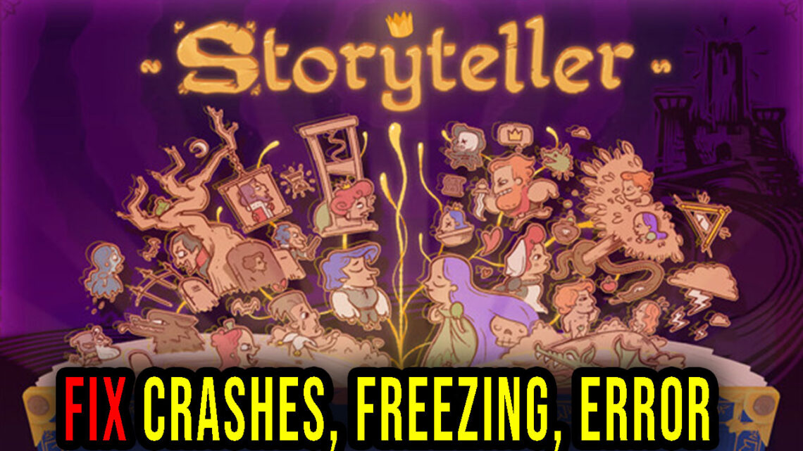 Storyteller – Crashes, freezing, error codes, and launching problems – fix it!