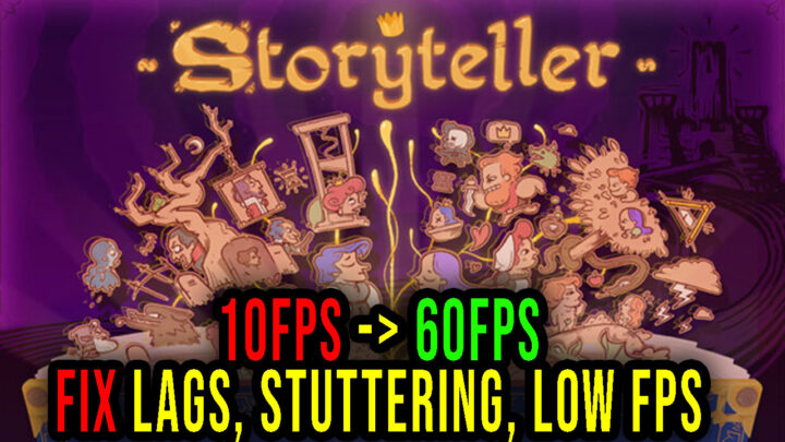 Storyteller – Lags, stuttering issues and low FPS – fix it!