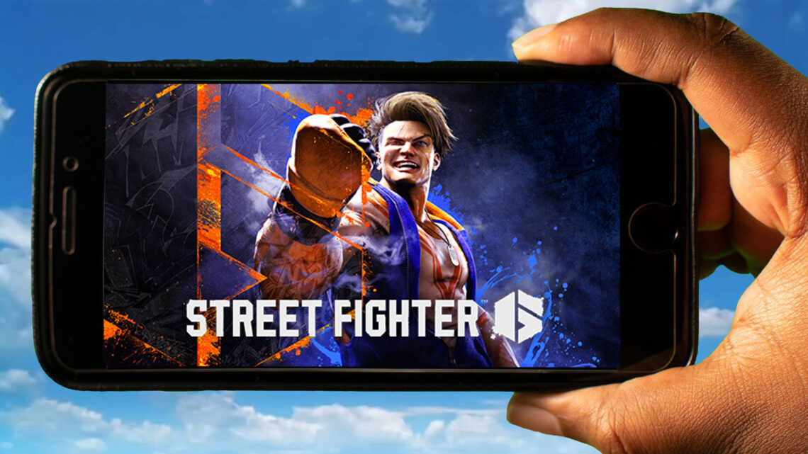 Street Fighter 6 Mobile – How to play on an Android or iOS phone?