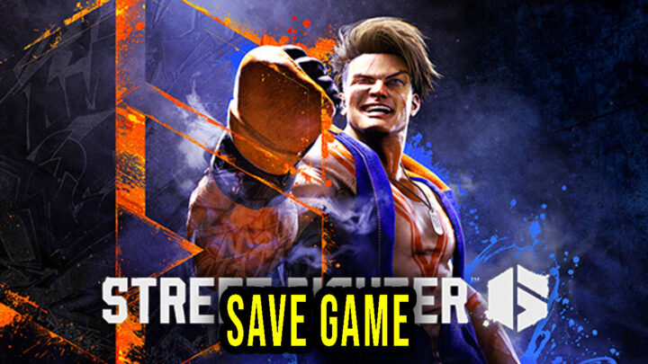 Street Fighter 6 – Save Game – location, backup, installation