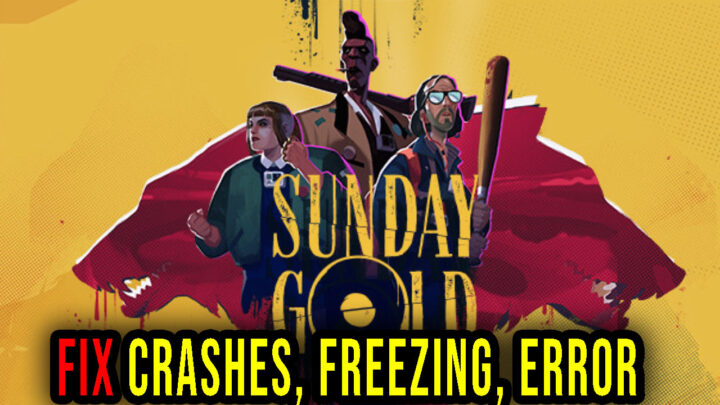 Sunday Gold – Crashes, freezing, error codes, and launching problems – fix it!