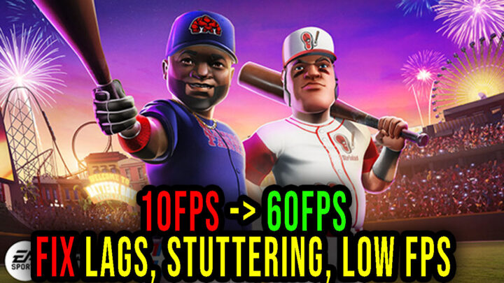 Super Mega Baseball 4 – Lags, stuttering issues and low FPS – fix it!