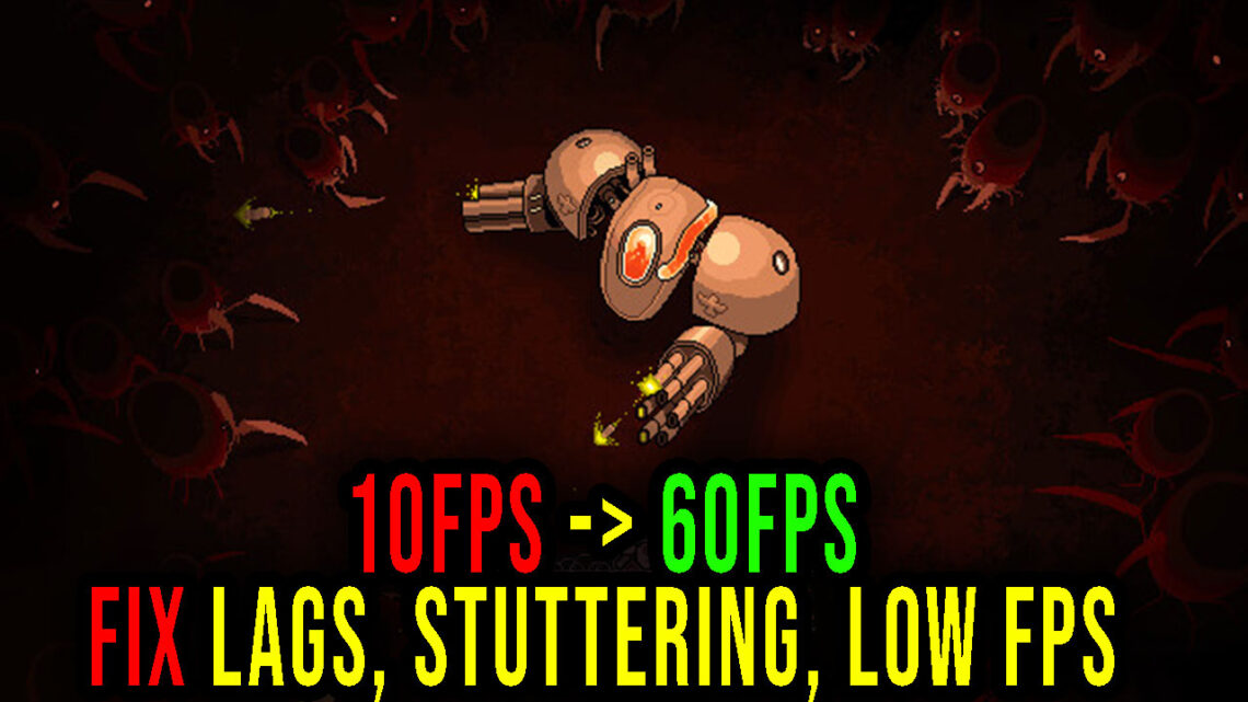 Swarm Grinder – Lags, stuttering issues and low FPS – fix it!