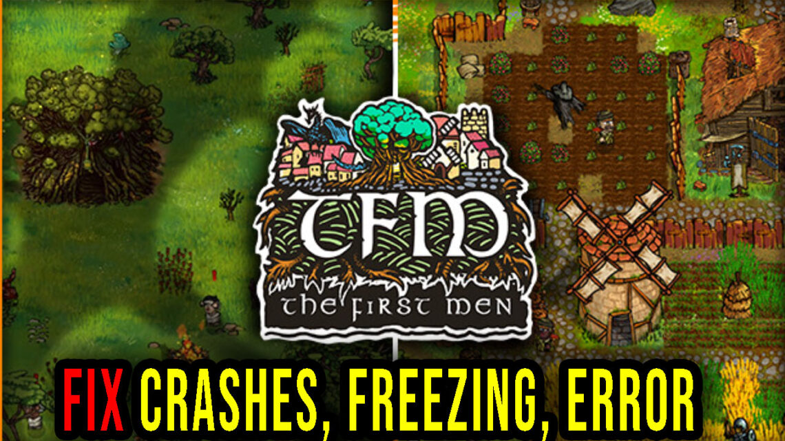 TFM: The First Men – Crashes, freezing, error codes, and launching problems – fix it!