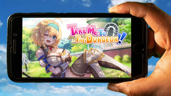 Take Me To The Dungeon Mobile – How to play on an Android or iOS phone?