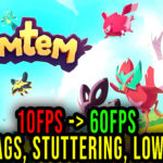 Temtem - Lags, stuttering issues and low FPS - fix it!