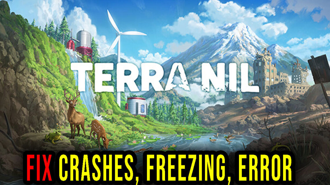 Terra Nil – Crashes, freezing, error codes, and launching problems – fix it!