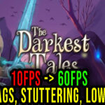 The-Darkest-Tales-Lag